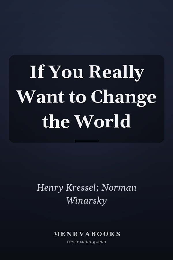 If You Really Want to Change the World