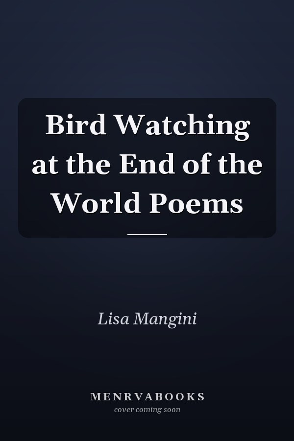 Bird Watching at the End of the World Poems
