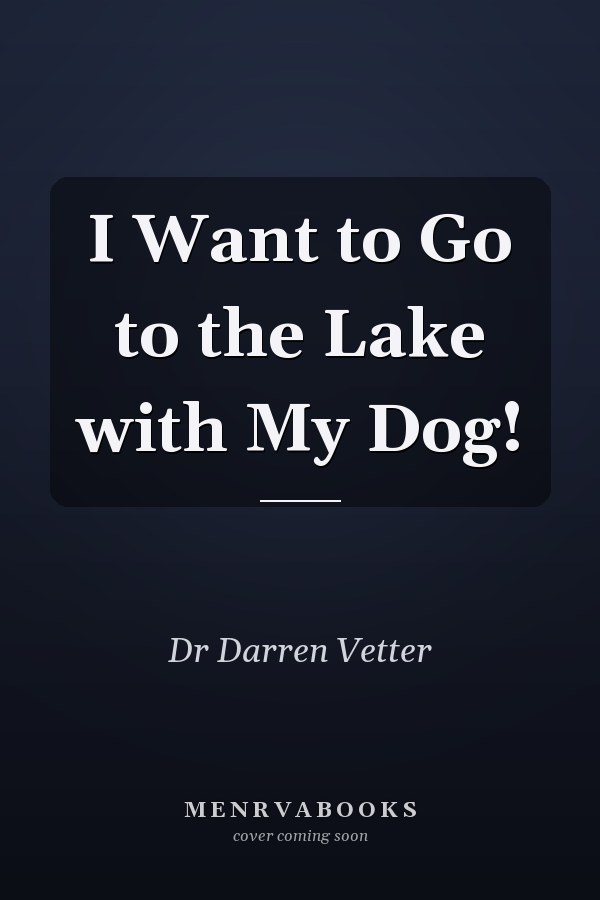 I Want to Go to the Lake with My Dog!
