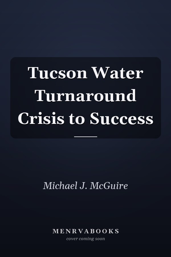 Tucson Water Turnaround Crisis to Success
