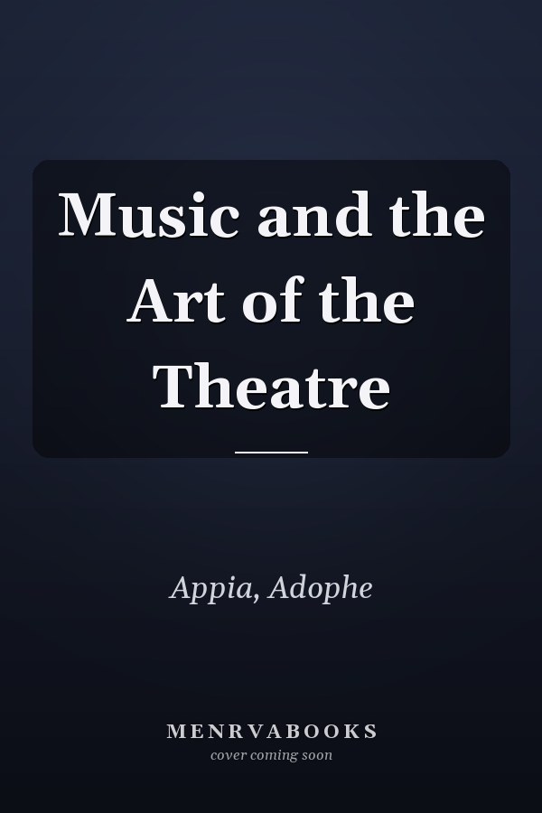 Music and the Art of the Theatre