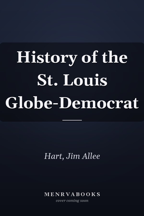 History of the St. Louis Globe-Democrat