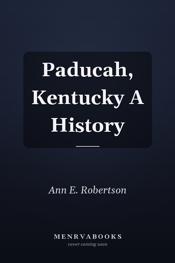 Paducah, Kentucky A History