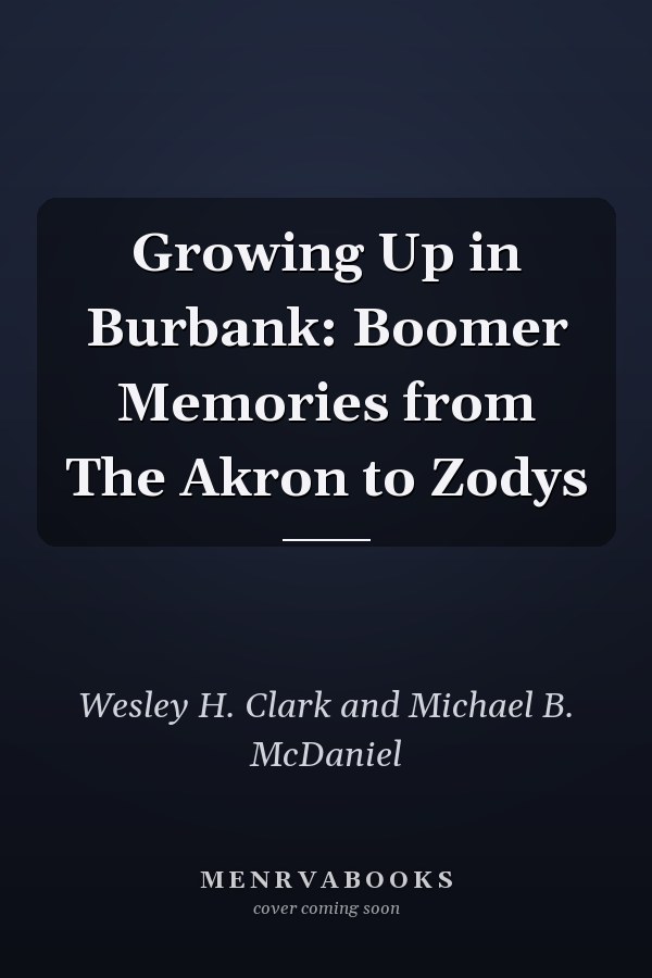 Growing Up in Burbank: Boomer Memories from The Akron to Zodys
