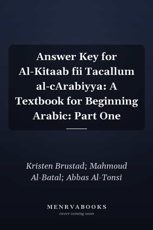 Answer Key for Al-Kitaab fii Tacallum al-cArabiyya: A Textbook for Beginning Arabic: Part One