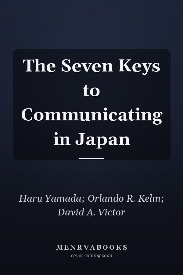 The Seven Keys to Communicating in Japan