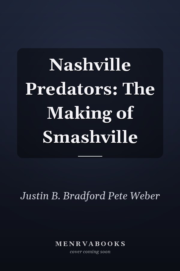 Nashville Predators: The Making of Smashville