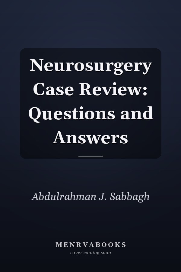 Neurosurgery Case Review: Questions and Answers