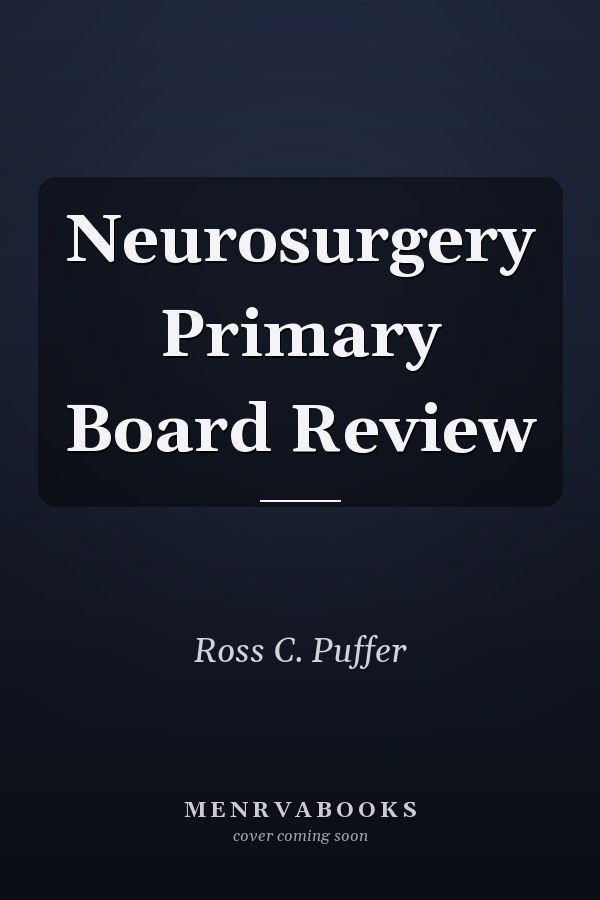 Neurosurgery Primary Board Review