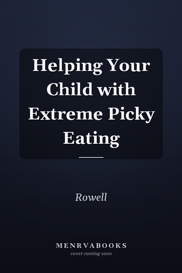 Helping Your Child with Extreme Picky Eating