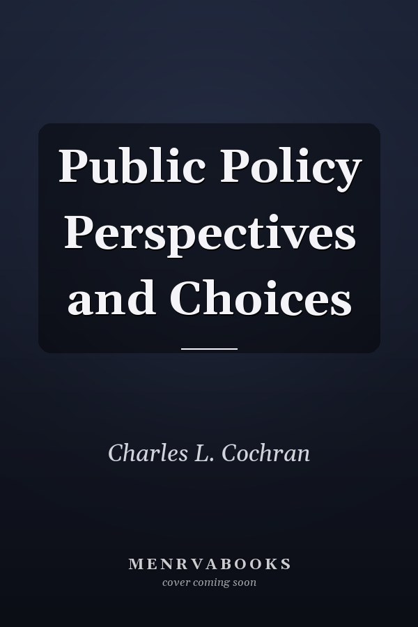 Public Policy Perspectives and Choices