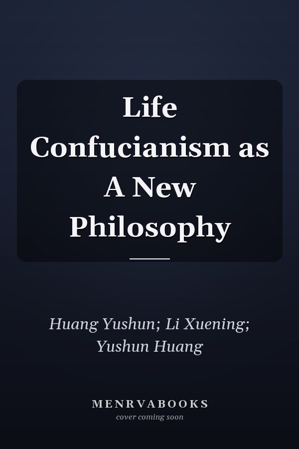 Life Confucianism as A New Philosophy