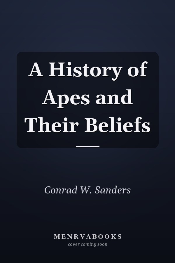 A History of Apes and Their Beliefs