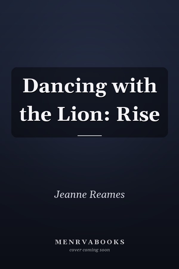 Dancing with the Lion: Rise