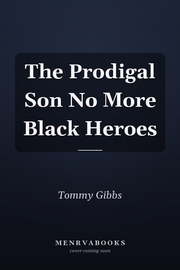 The Prodigal Son No More Black Heroes