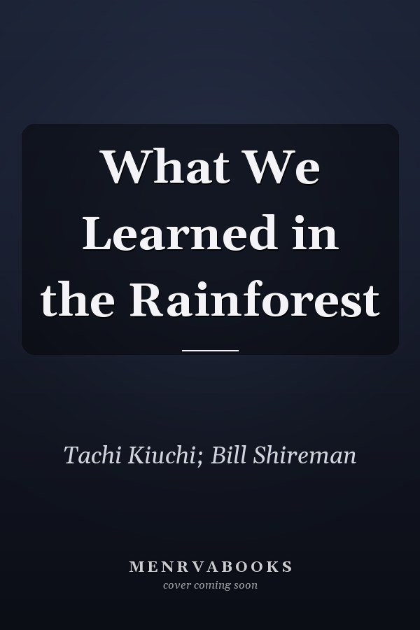 What We Learned in the Rainforest