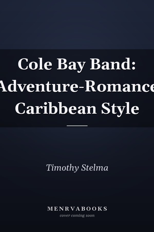 Cole Bay Band: Adventure-Romance Caribbean Style