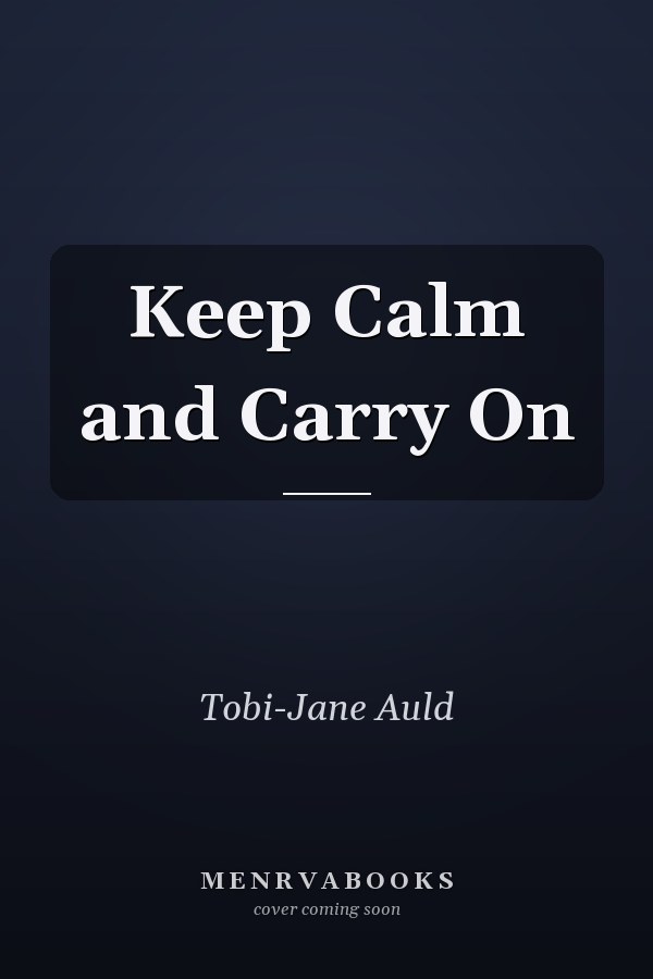 Keep Calm and Carry On