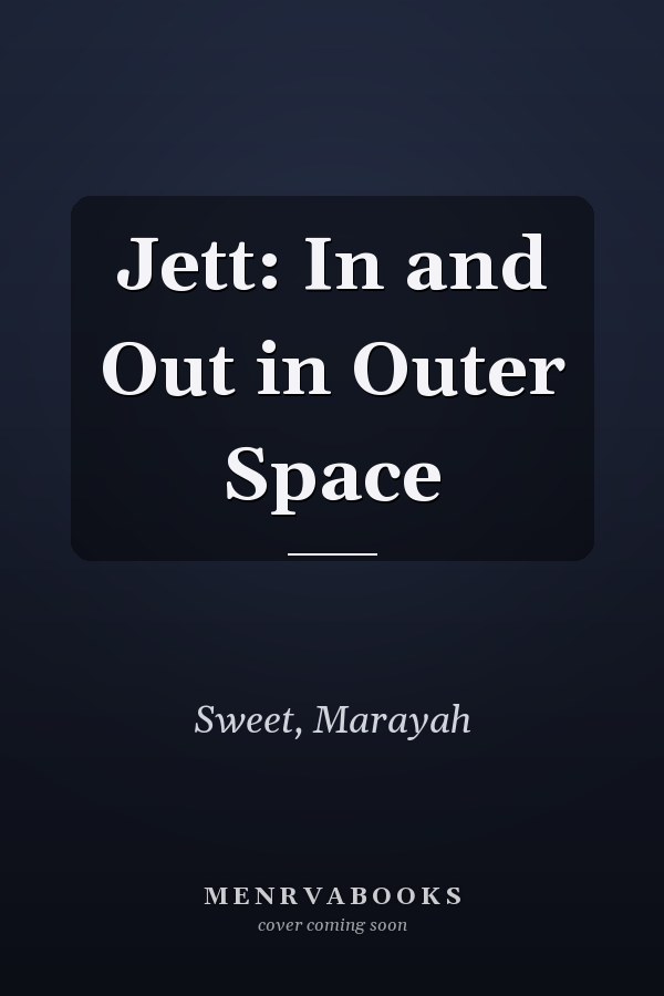 Jett: In and Out in Outer Space
