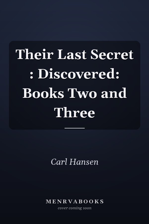 Their Last Secret : Discovered: Books Two and Three