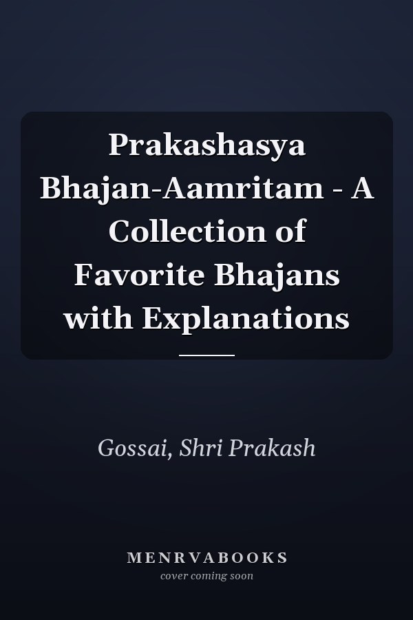 Prakashasya Bhajan-Aamritam - A Collection of Favorite Bhajans with Explanations