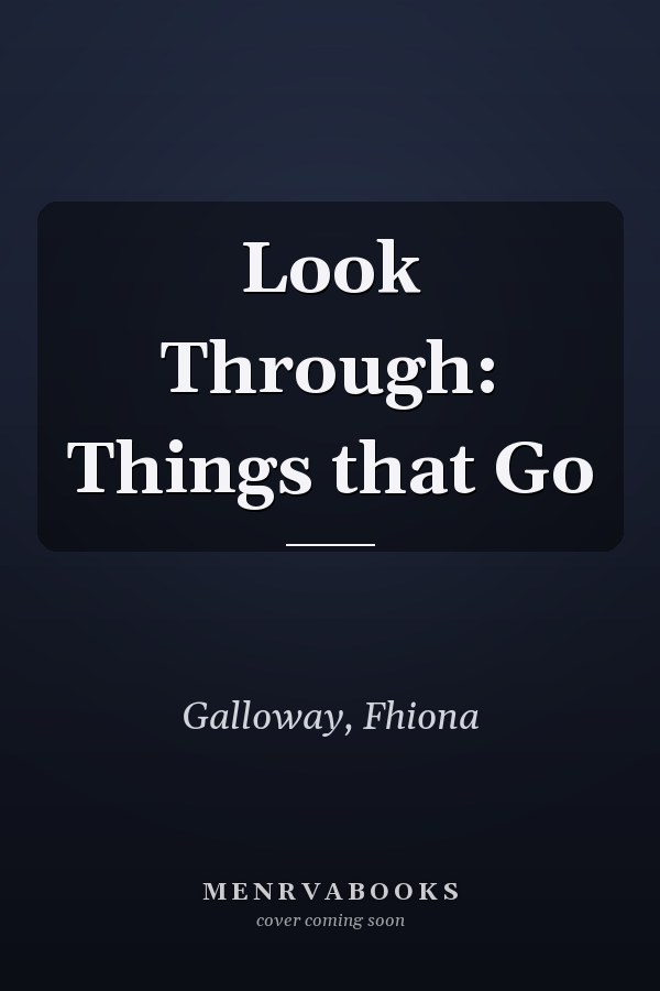 Look Through: Things that Go