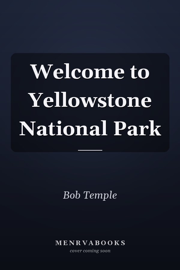 Welcome to Yellowstone National Park