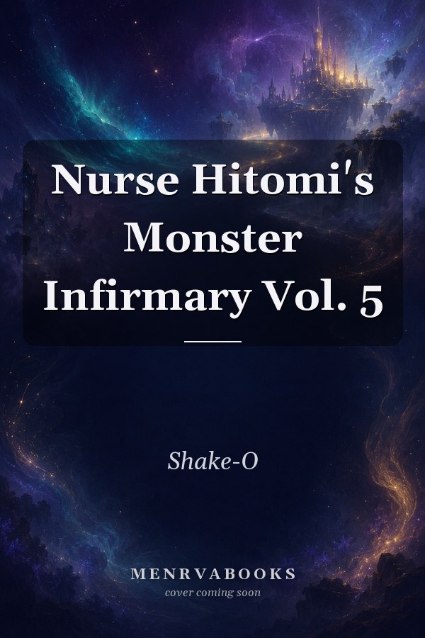 Nurse Hitomi's Monster Infirmary Vol. 5