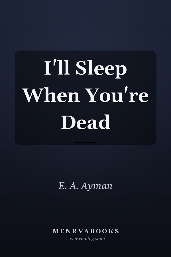 I'll Sleep When You're Dead