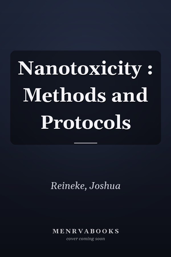Nanotoxicity : Methods and Protocols