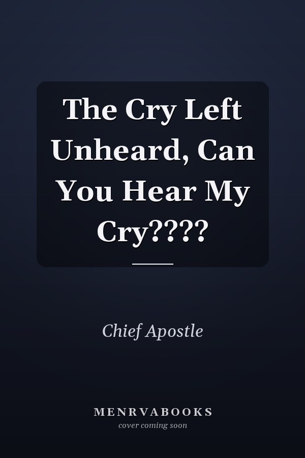The Cry Left Unheard, Can You Hear My Cry????