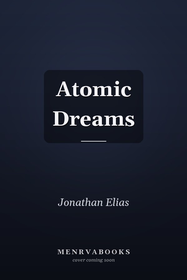 Atomic Dreams