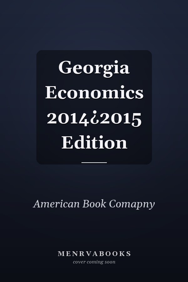 Georgia Economics 2014¿2015 Edition