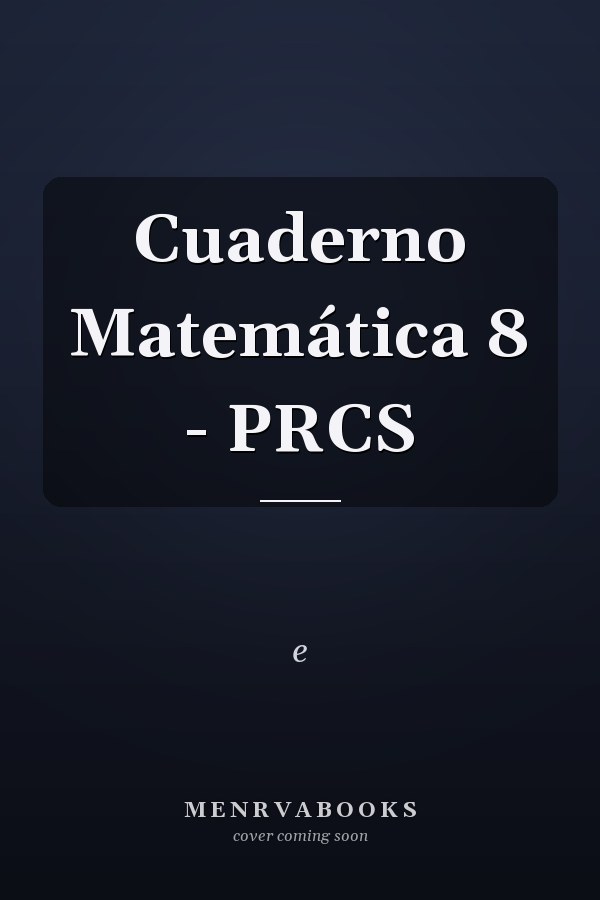 Cuaderno Matemática 8 - PRCS