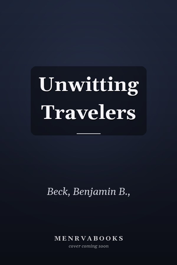 Unwitting Travelers