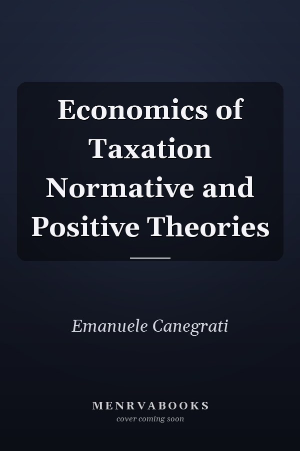 Economics of Taxation Normative and Positive Theories