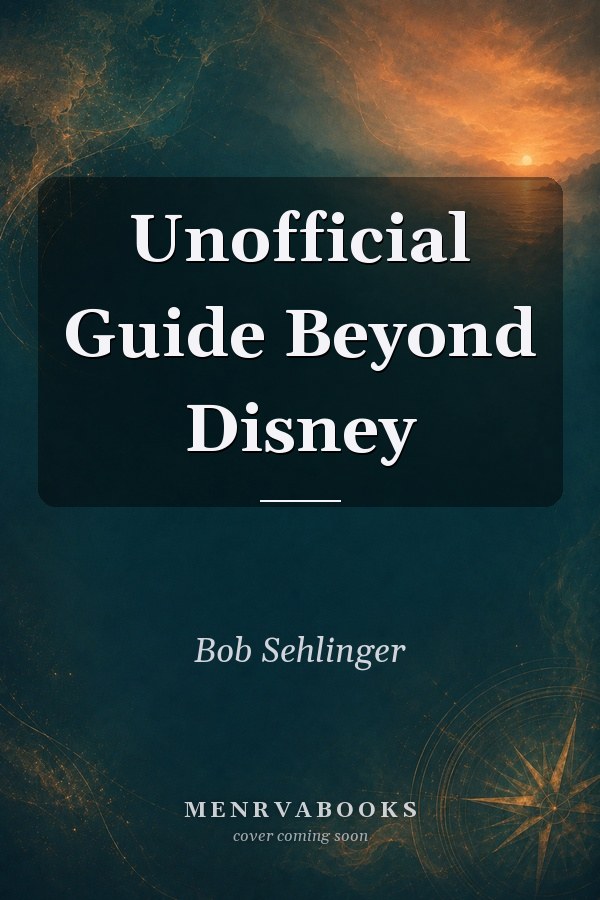 Unofficial Guide Beyond Disney