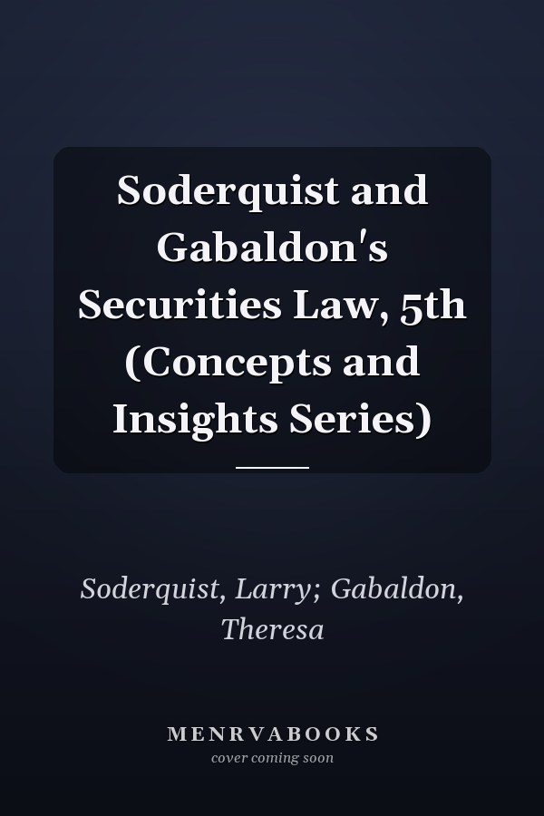 Soderquist and Gabaldon's Securities Law, 5th (Concepts and Insights Series)