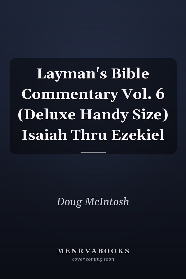 Layman's Bible Commentary Vol. 6 (Deluxe Handy Size) Isaiah Thru Ezekiel