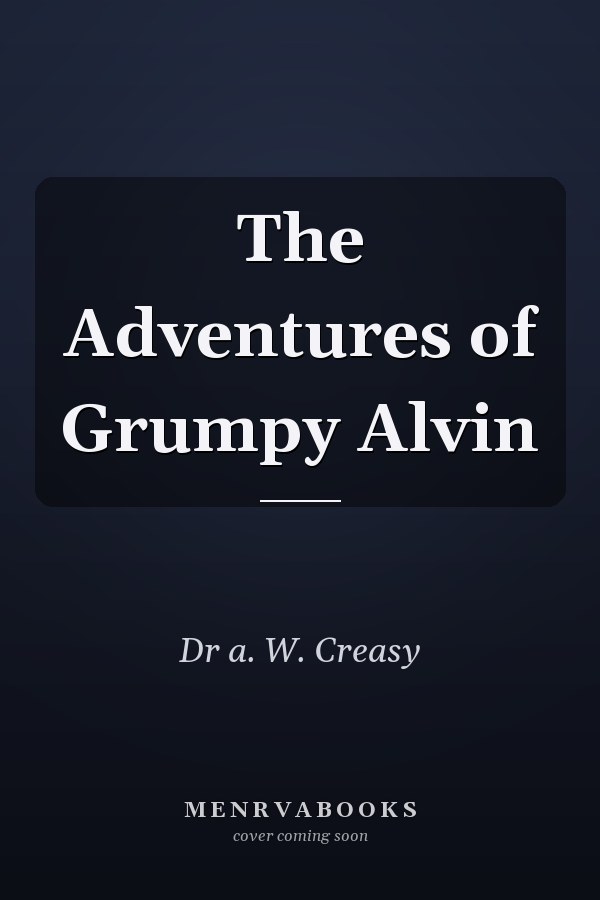 The Adventures of Grumpy Alvin
