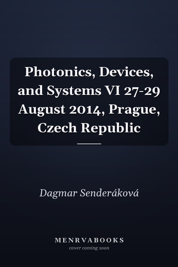 Photonics, Devices, and Systems VI 27-29 August 2014, Prague, Czech Republic