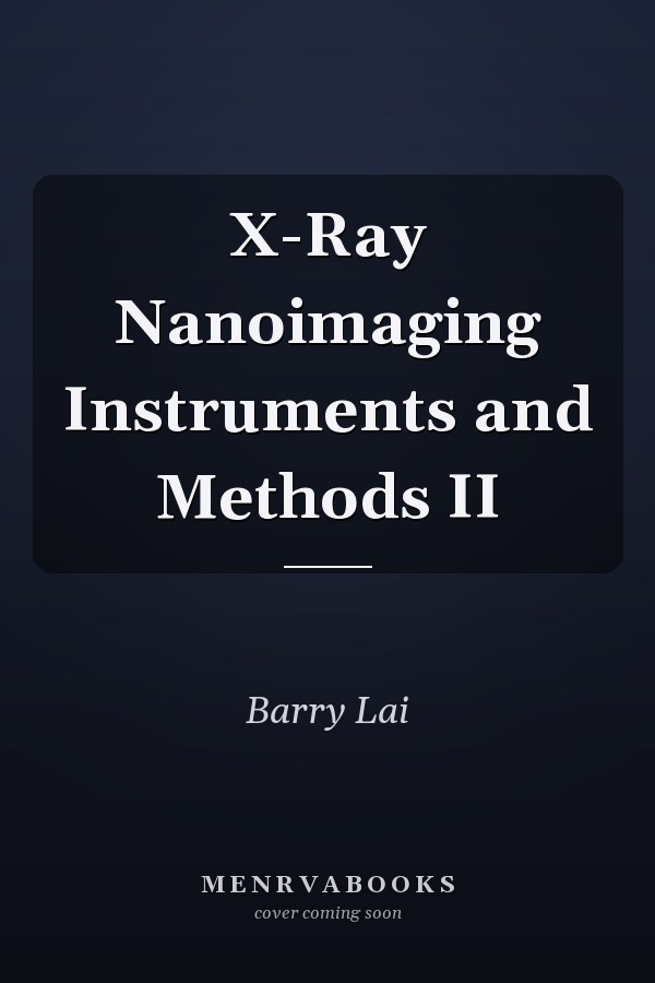 X-Ray Nanoimaging Instruments and Methods II
