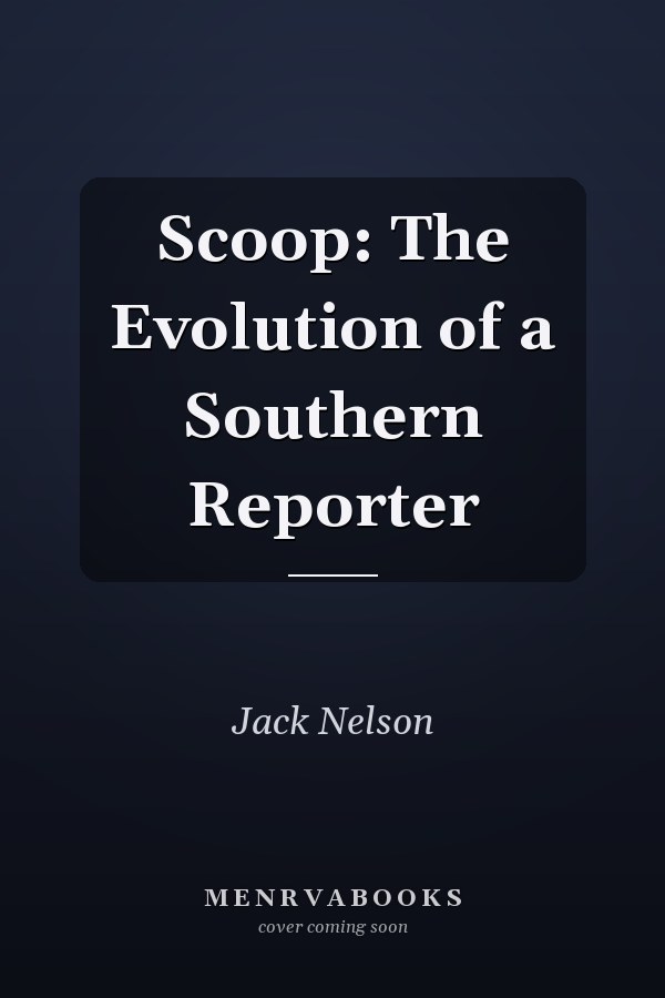 Scoop: The Evolution of a Southern Reporter