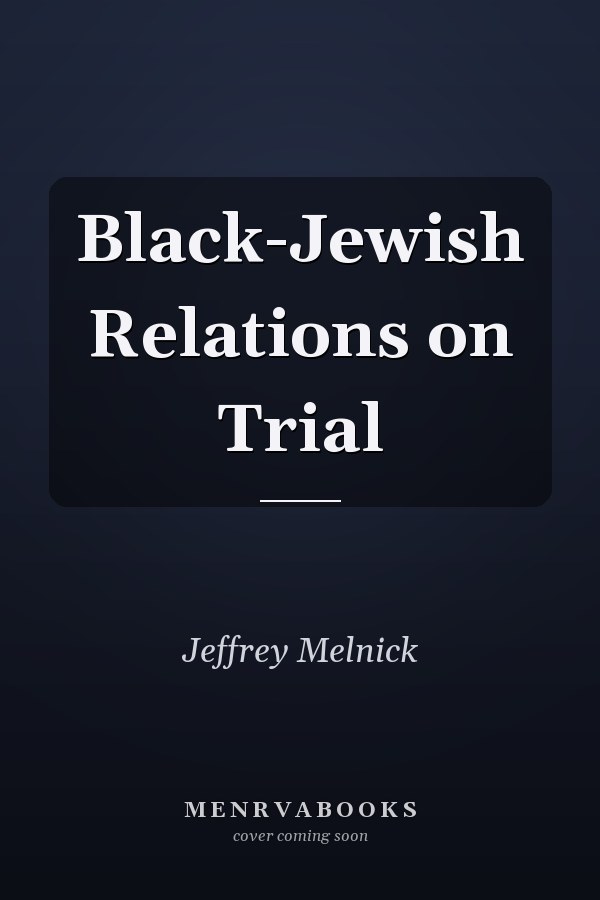 Black-Jewish Relations on Trial