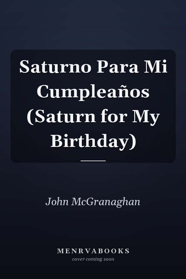 Saturno Para Mi Cumpleaños (Saturn for My Birthday)