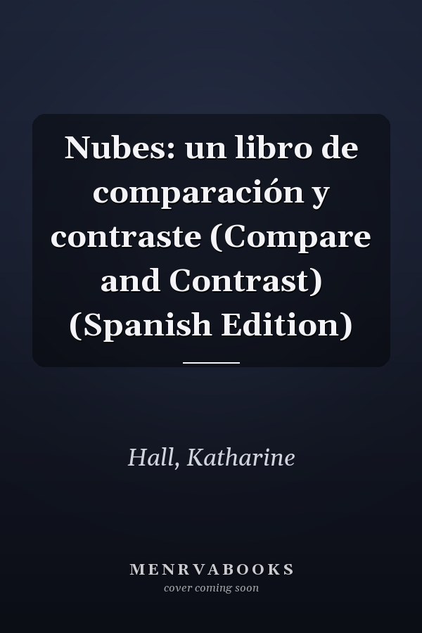 Nubes: un libro de comparación y contraste (Compare and Contrast) (Spanish Edition)