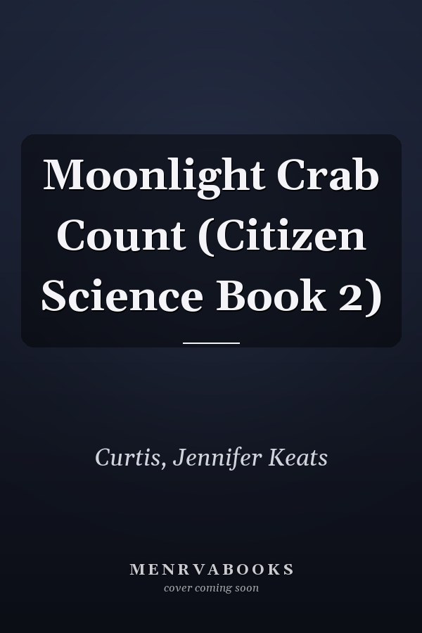 Moonlight Crab Count (Citizen Science Book 2)