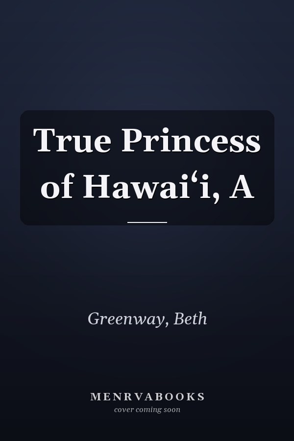 True Princess of Hawai‘i, A