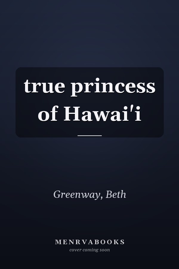 true princess of Hawai'i