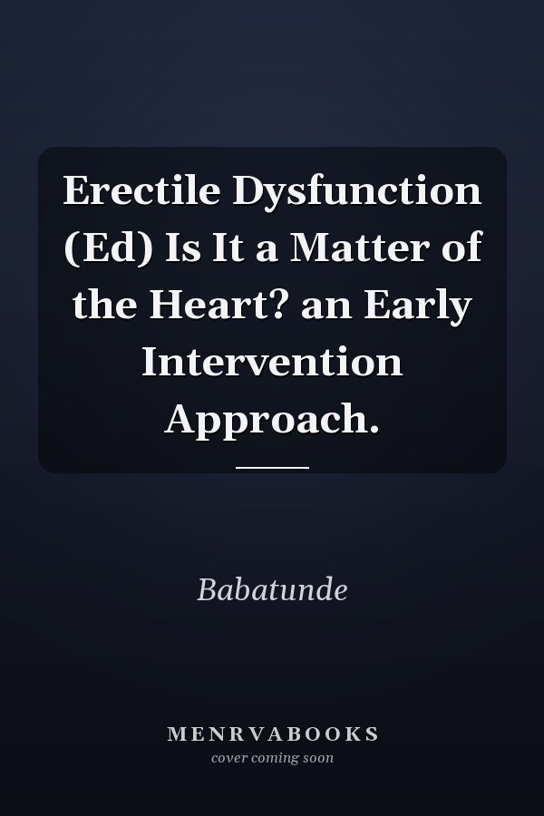 Erectile Dysfunction (Ed) Is It a Matter of the Heart? an Early Intervention Approach.